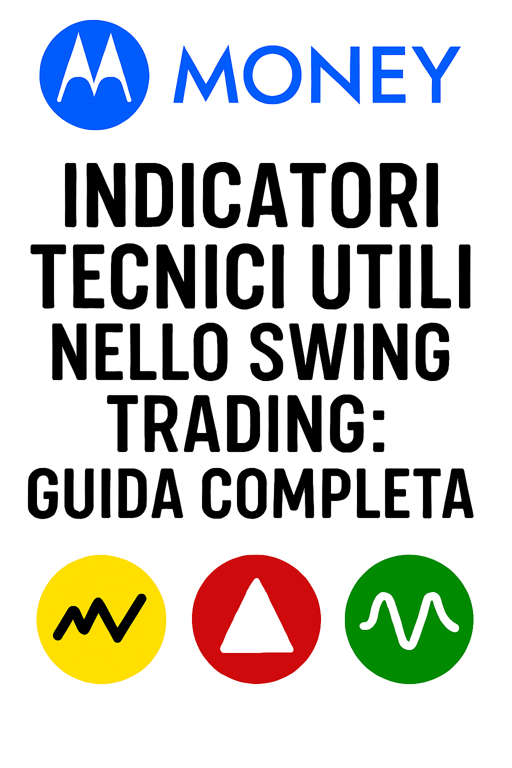 Indicatori Tecnici Utili nello Swing Trading: Guida Completa