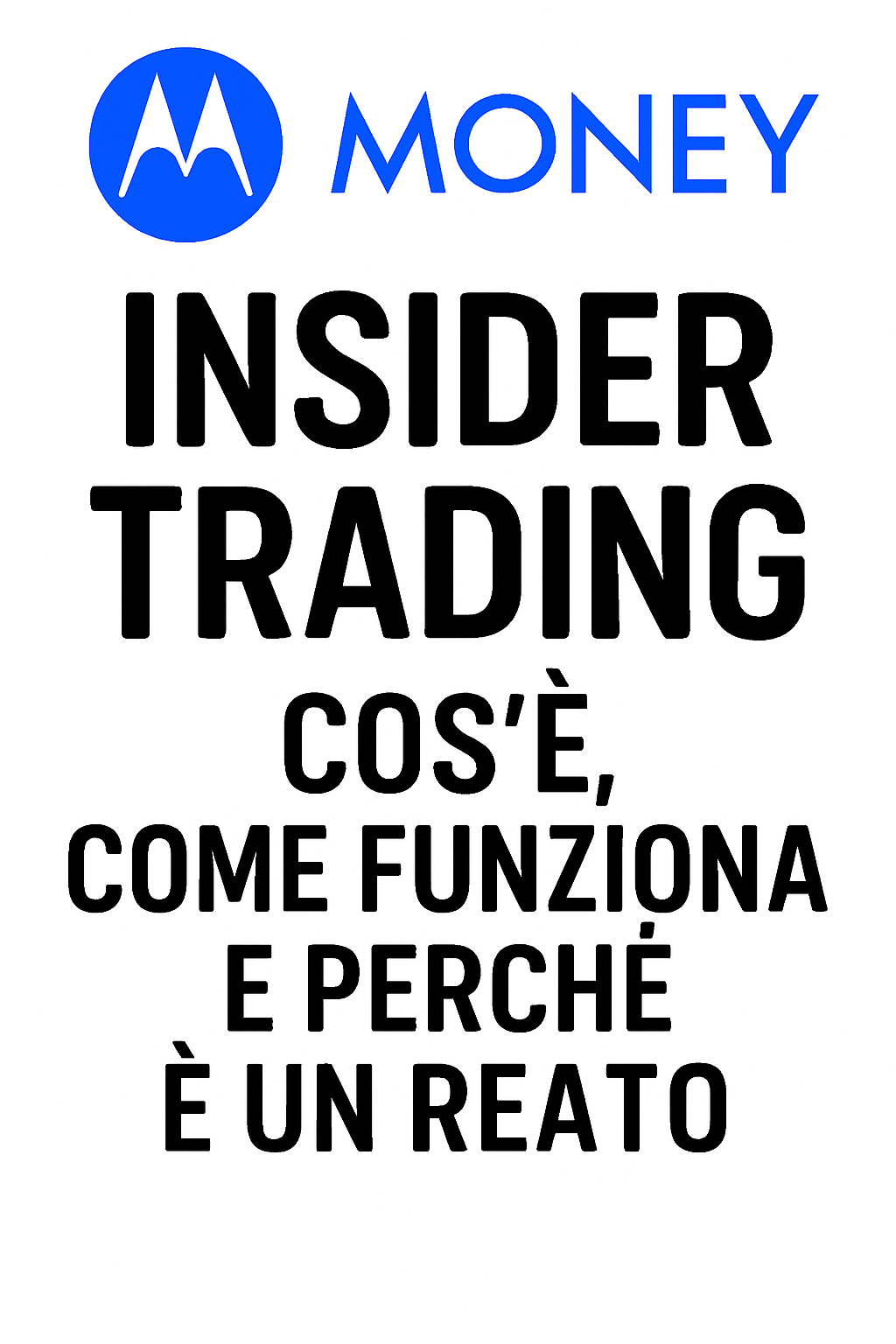Insider Trading: Cos’è, Come Funziona e Perché è un Reato