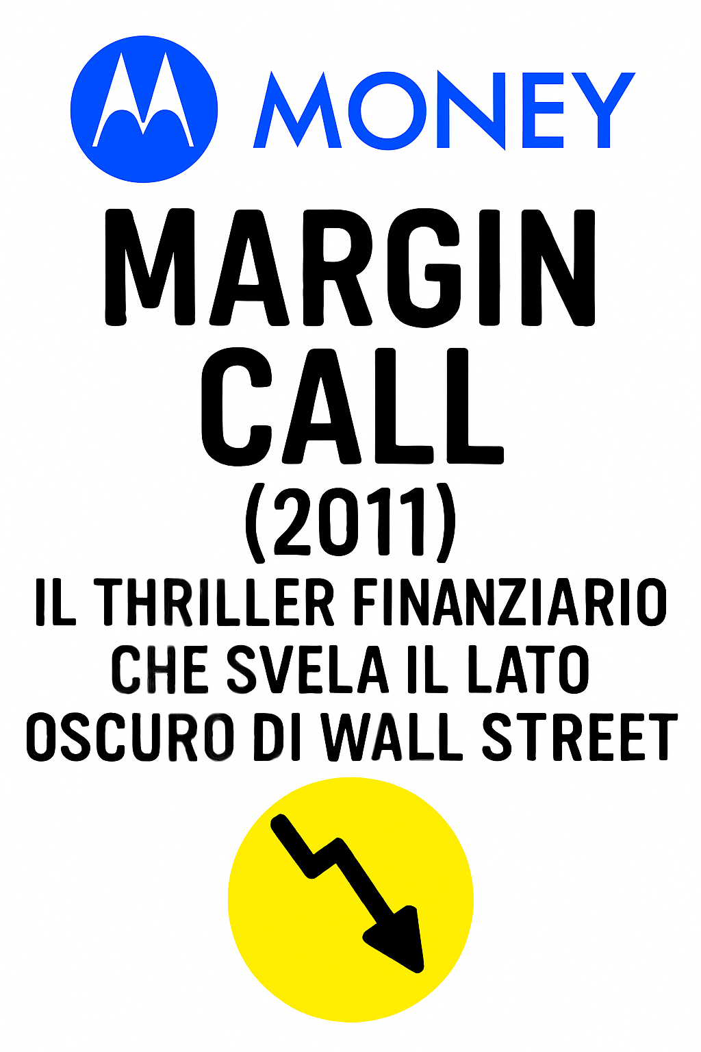Margin Call (2011): Il Thriller Finanziario che Svela il Lato Oscuro di Wall Street