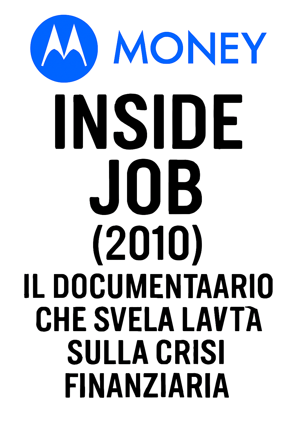 Inside Job (2010): Il Documentario che Svela la Verità sulla Crisi Finanziaria