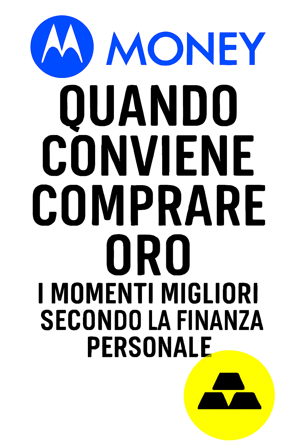Quando conviene comprare oro: i momenti migliori secondo la finanza personale