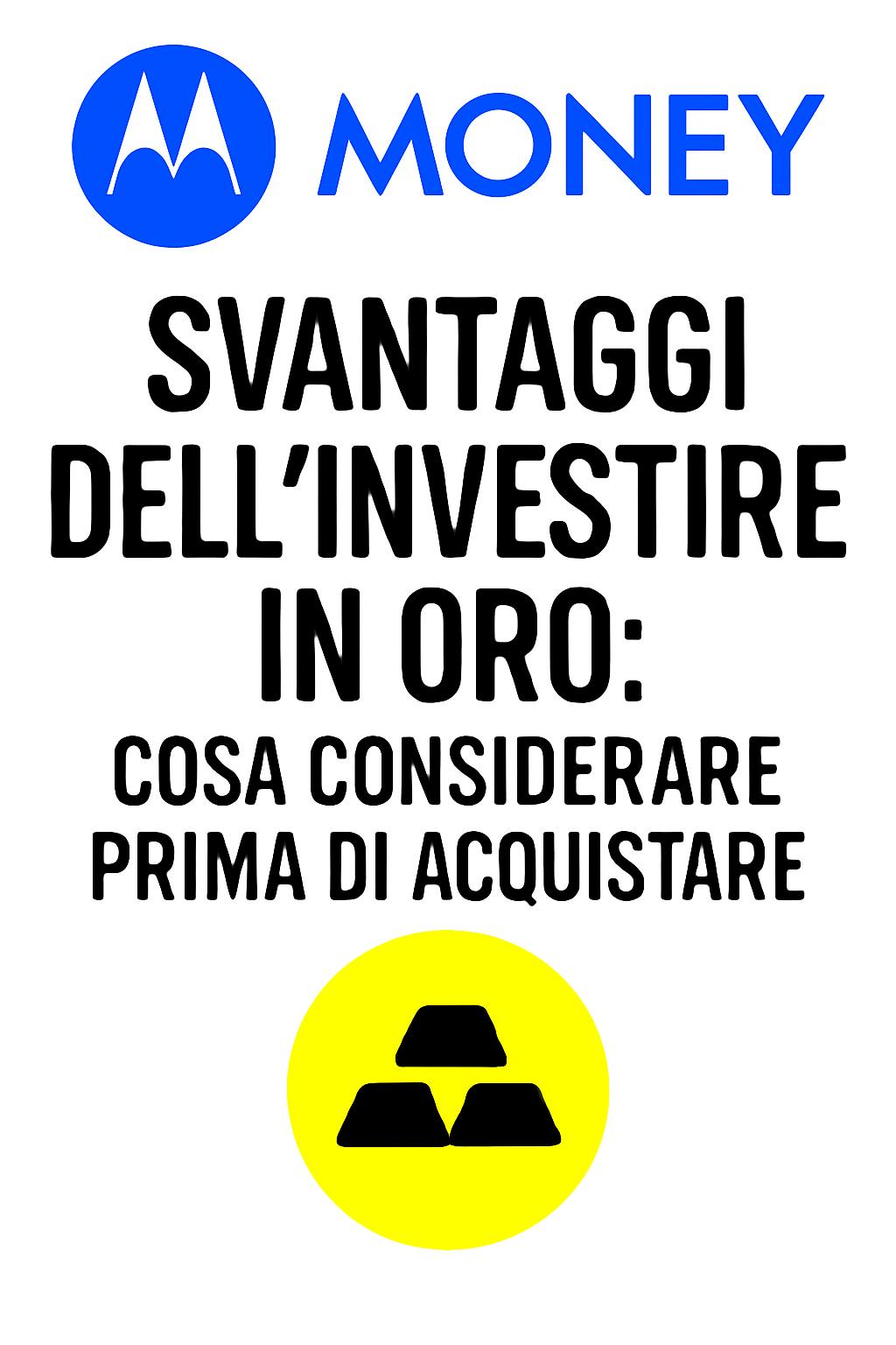 Svantaggi dell’investire in oro: cosa considerare prima di acquistare