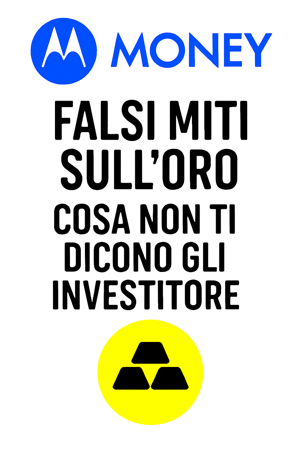Falsi miti sull’oro: cosa non ti dicono gli investitori