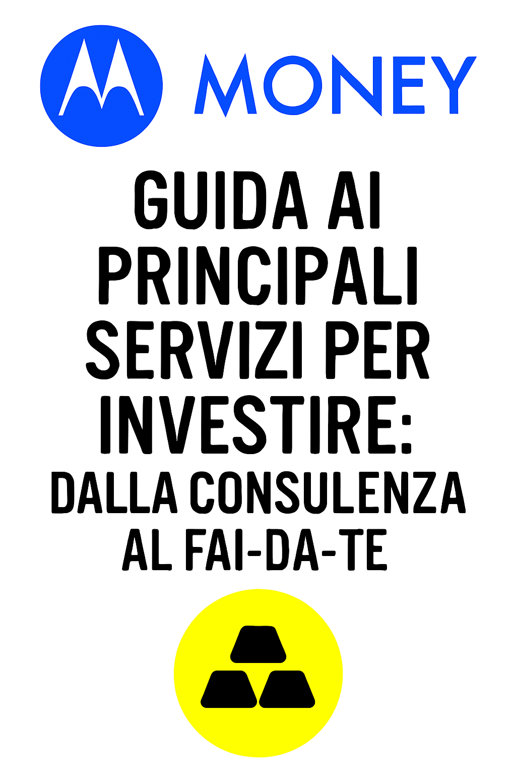 Guida ai principali servizi per investire: dalla consulenza al fai-da-te
