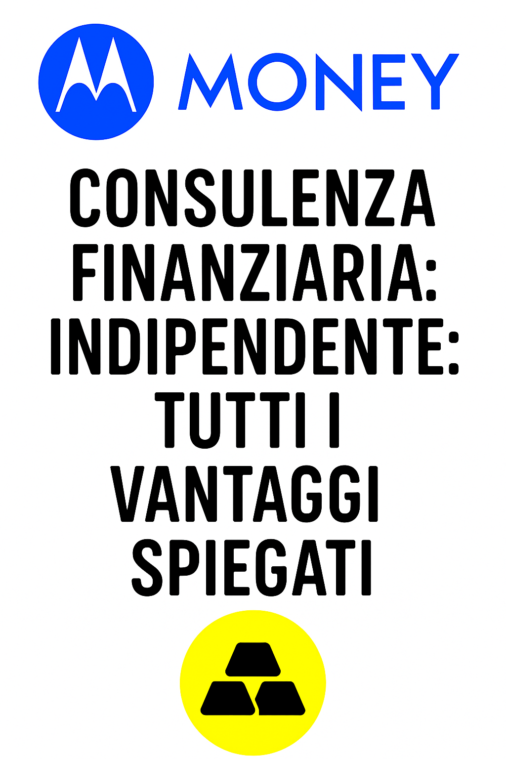 Consulenza finanziaria indipendente: tutti i vantaggi spiegati