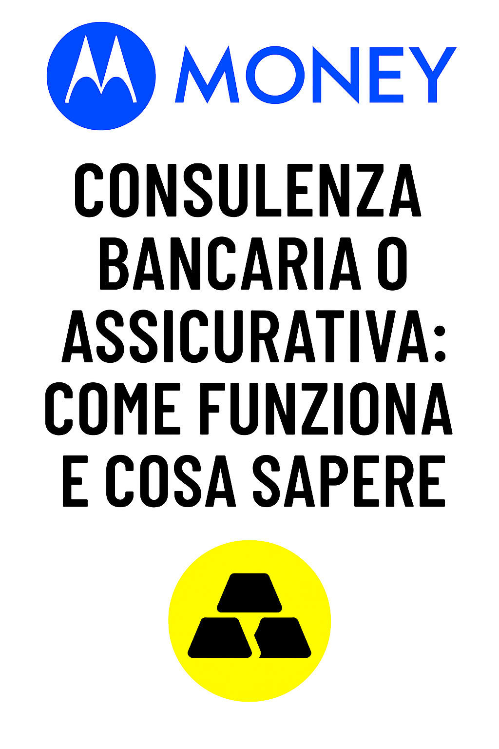 Consulenza bancaria o assicurativa: come funziona e cosa sapere