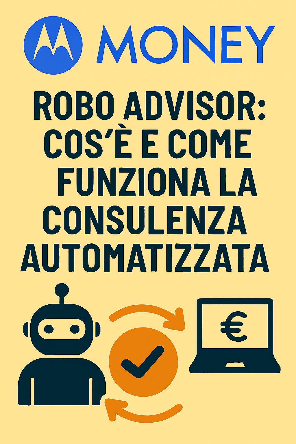 Robo advisor: cos’è e come funziona la consulenza automatizzata