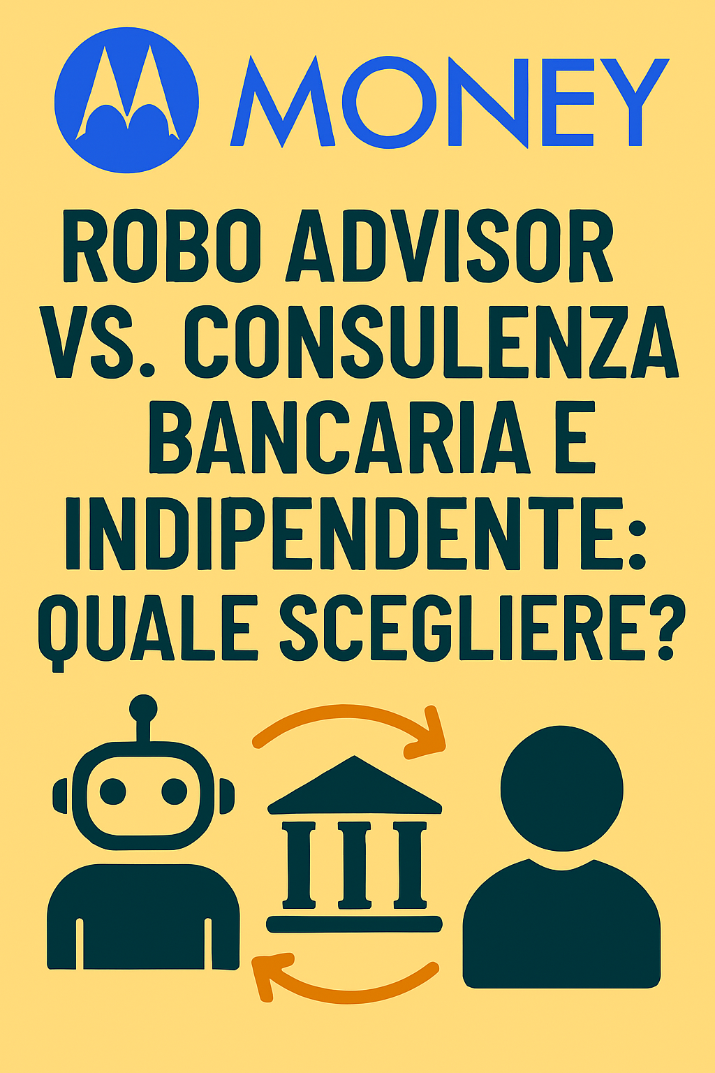 Robo advisor vs. consulenza bancaria e indipendente: quale scegliere?