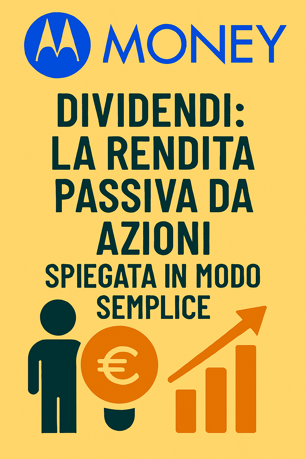 Dividendi: la rendita passiva da azioni spiegata in modo semplice