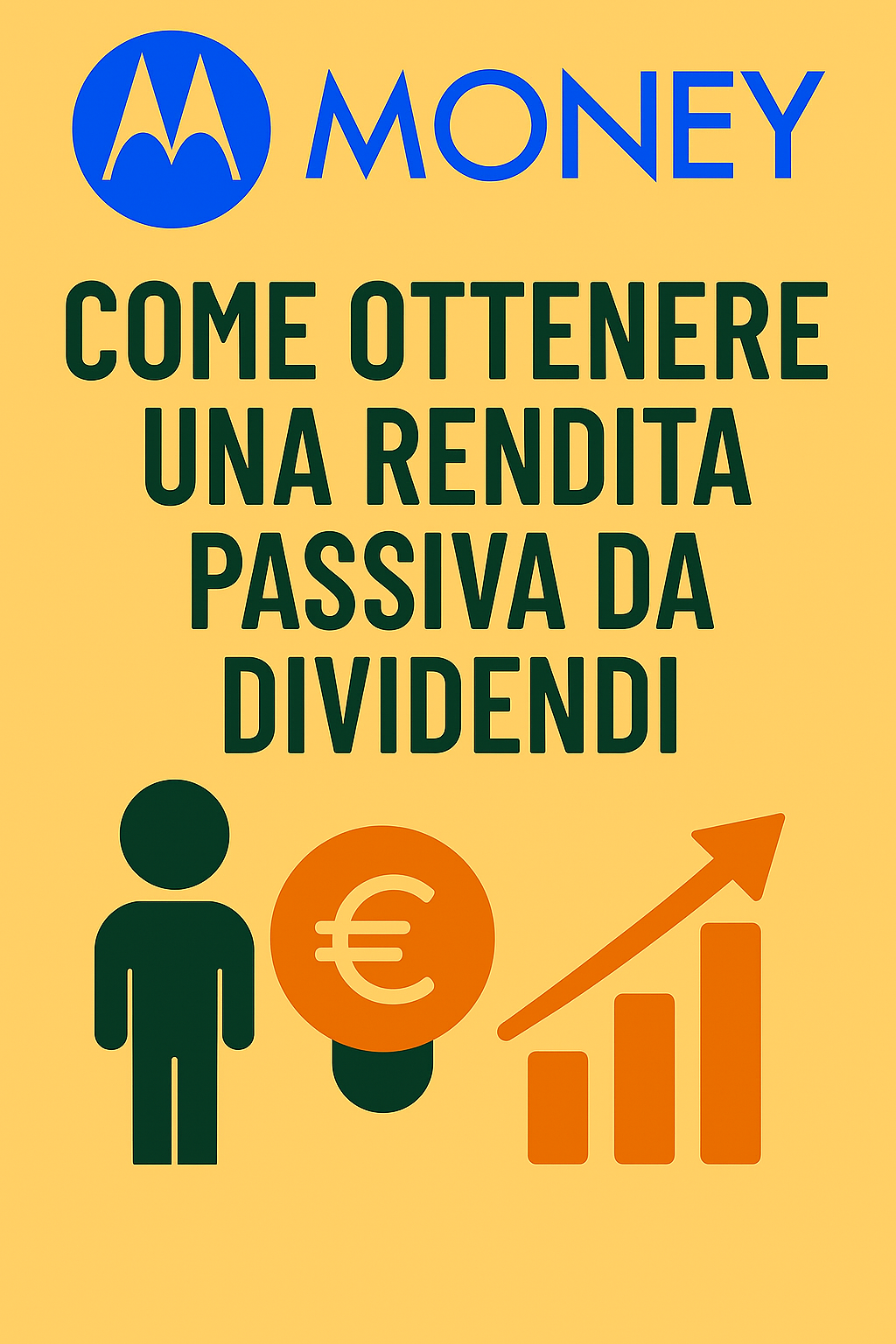 Come ottenere una rendita passiva da dividendi