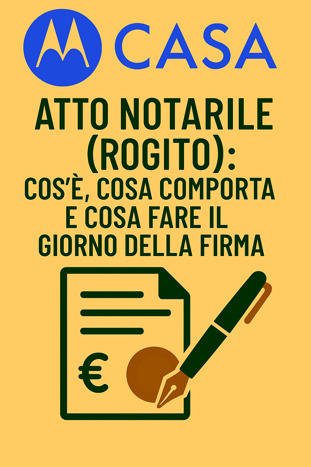 Atto Notarile (Rogito): Cos’è, Cosa Comporta e Cosa Fare il Giorno della Firma