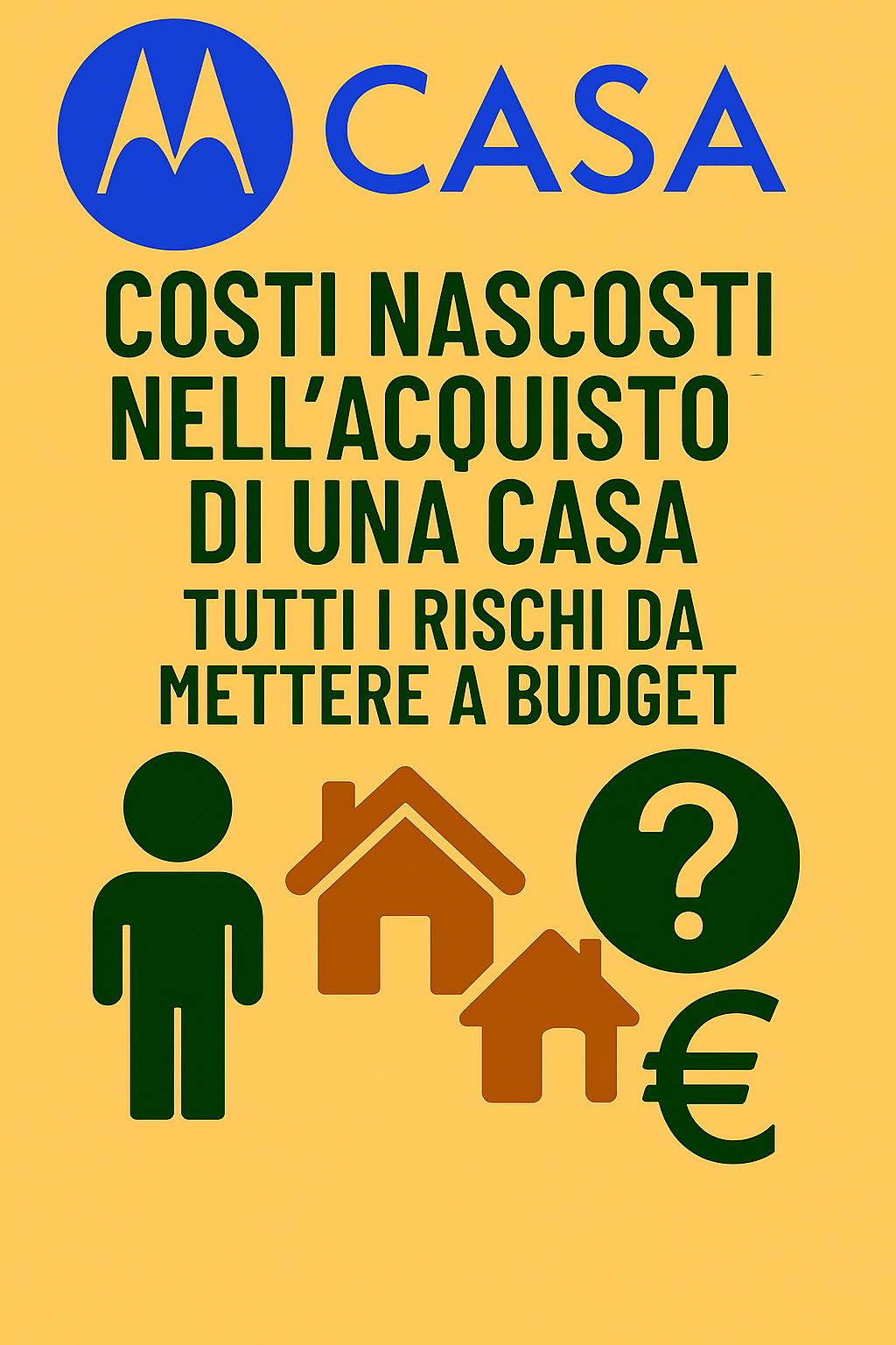 Costi Nascosti nell’Acquisto di una Casa: Tutti i Rischi da Mettere a Budget
