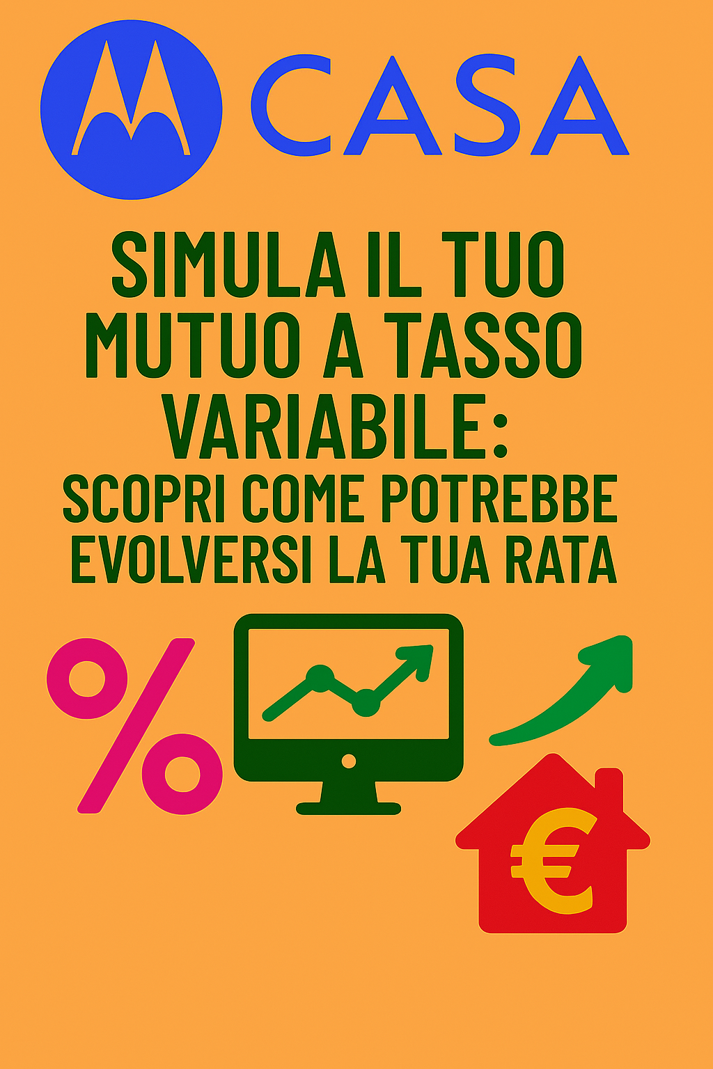 Simula il Tuo Mutuo a Tasso Variabile: Scopri Come Potrebbe Evolversi la Tua Rata