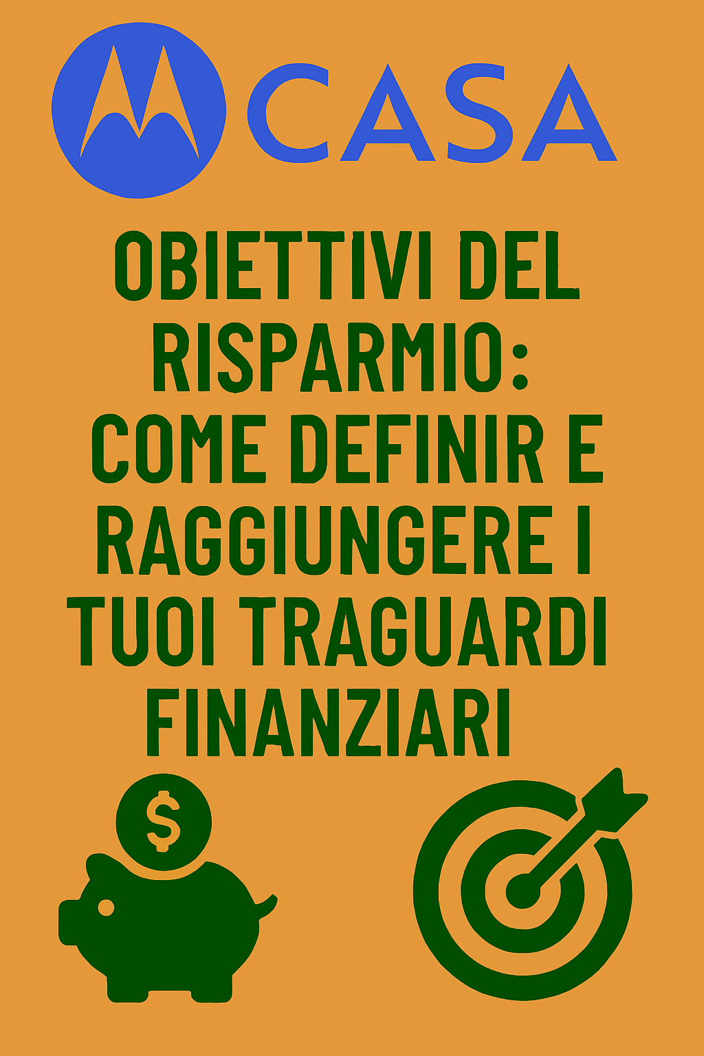 Obiettivi del Risparmio: Come Definire e Raggiungere i Tuoi Traguardi Finanziari