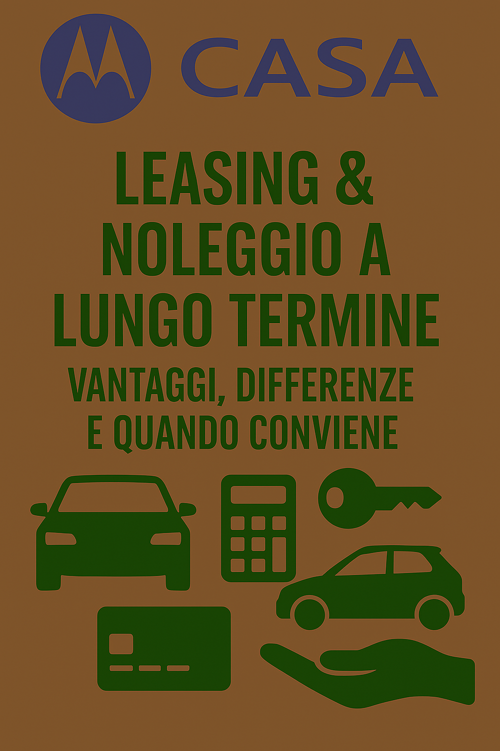 Leasing & Noleggio a Lungo Termine: Vantaggi, Differenze e Quando Conviene