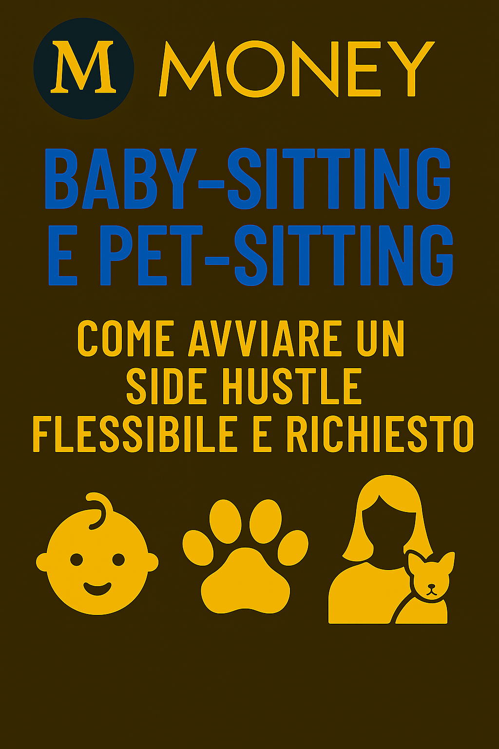 Baby-sitting e Pet-sitting: Come Avviare un Side Hustle Flessibile e Richiesto
