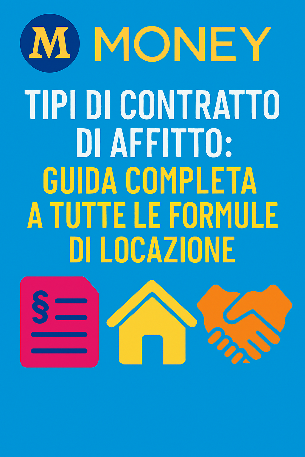 Tipi di Contratto di Affitto: Guida Completa a Tutte le Formule di Locazione
