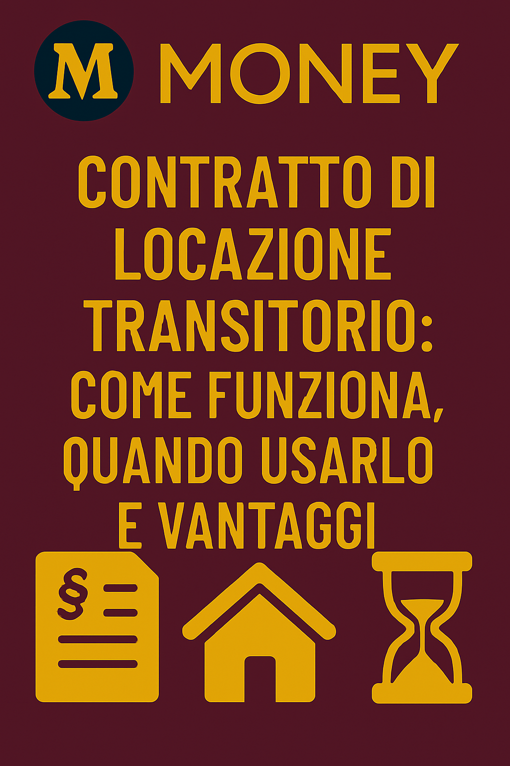 Contratto di Locazione Transitorio: Come Funziona, Quando Usarlo e Vantaggi