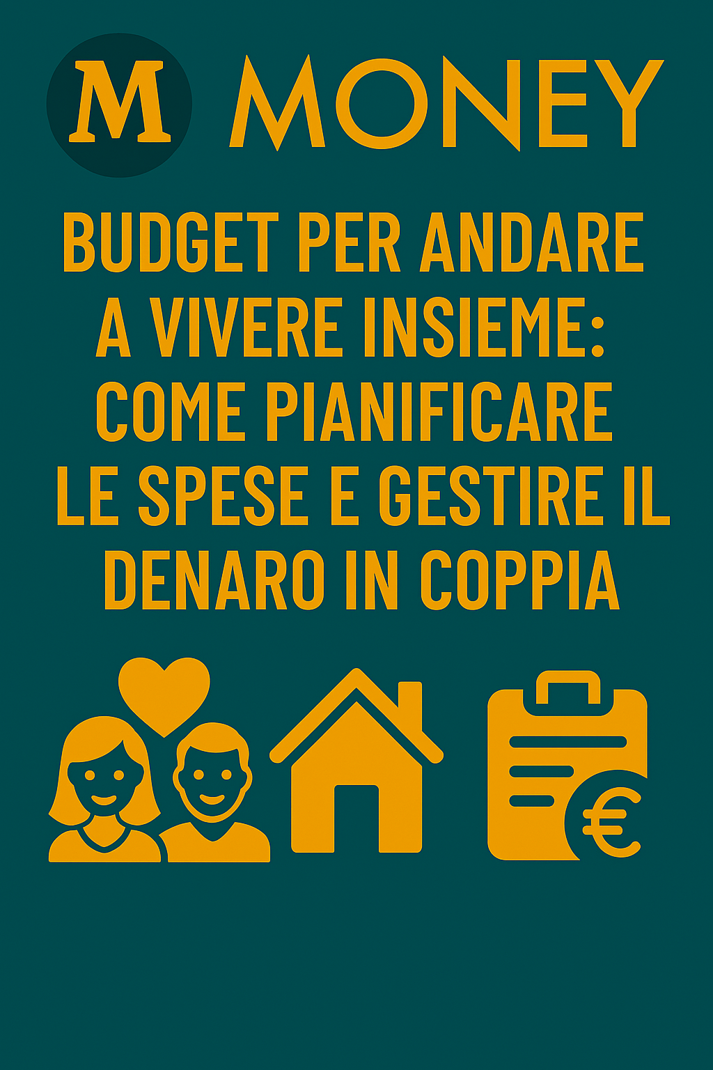 Budget per Andare a Vivere Insieme: Come Pianificare le Spese e Gestire il Denaro in Coppia