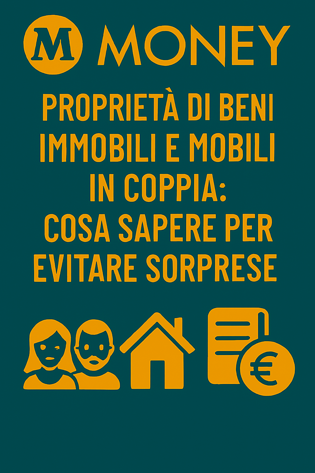 Proprietà di Beni Immobili e Mobili in Coppia: Cosa Sapere per Evitare Sorprese