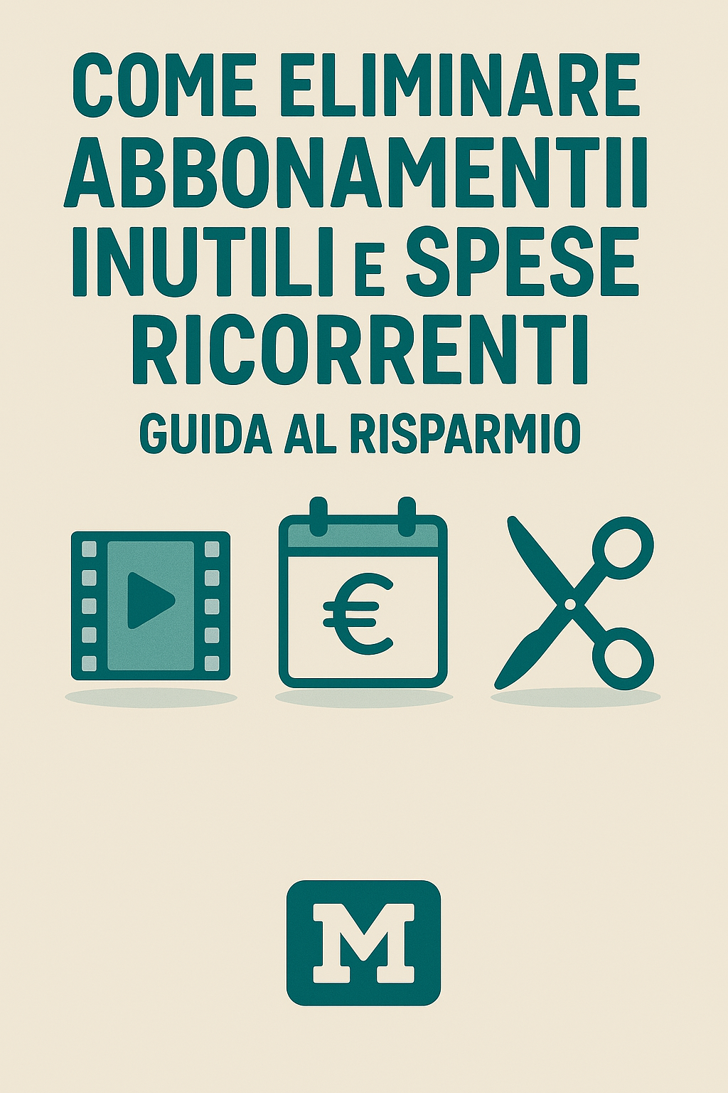 Come Eliminare Abbonamenti Inutili e Spese Ricorrenti: Guida al Risparmio