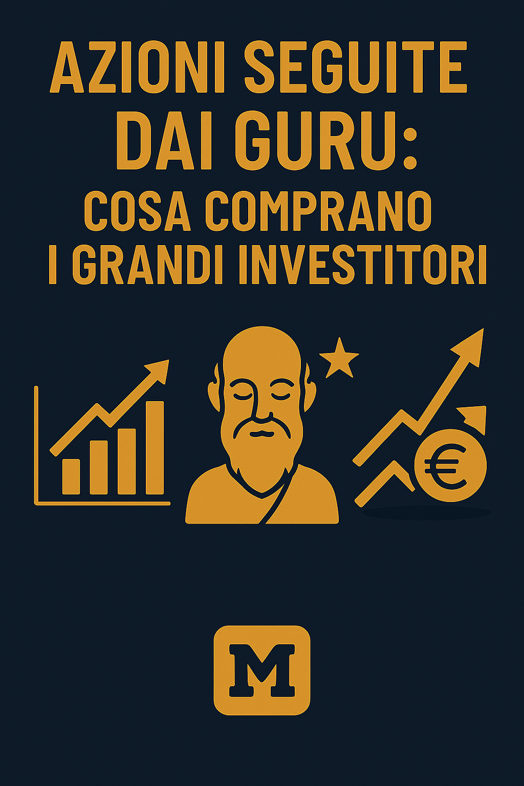 Azioni Seguite dai Guru – Le Più Comprate dai Grandi Investitori