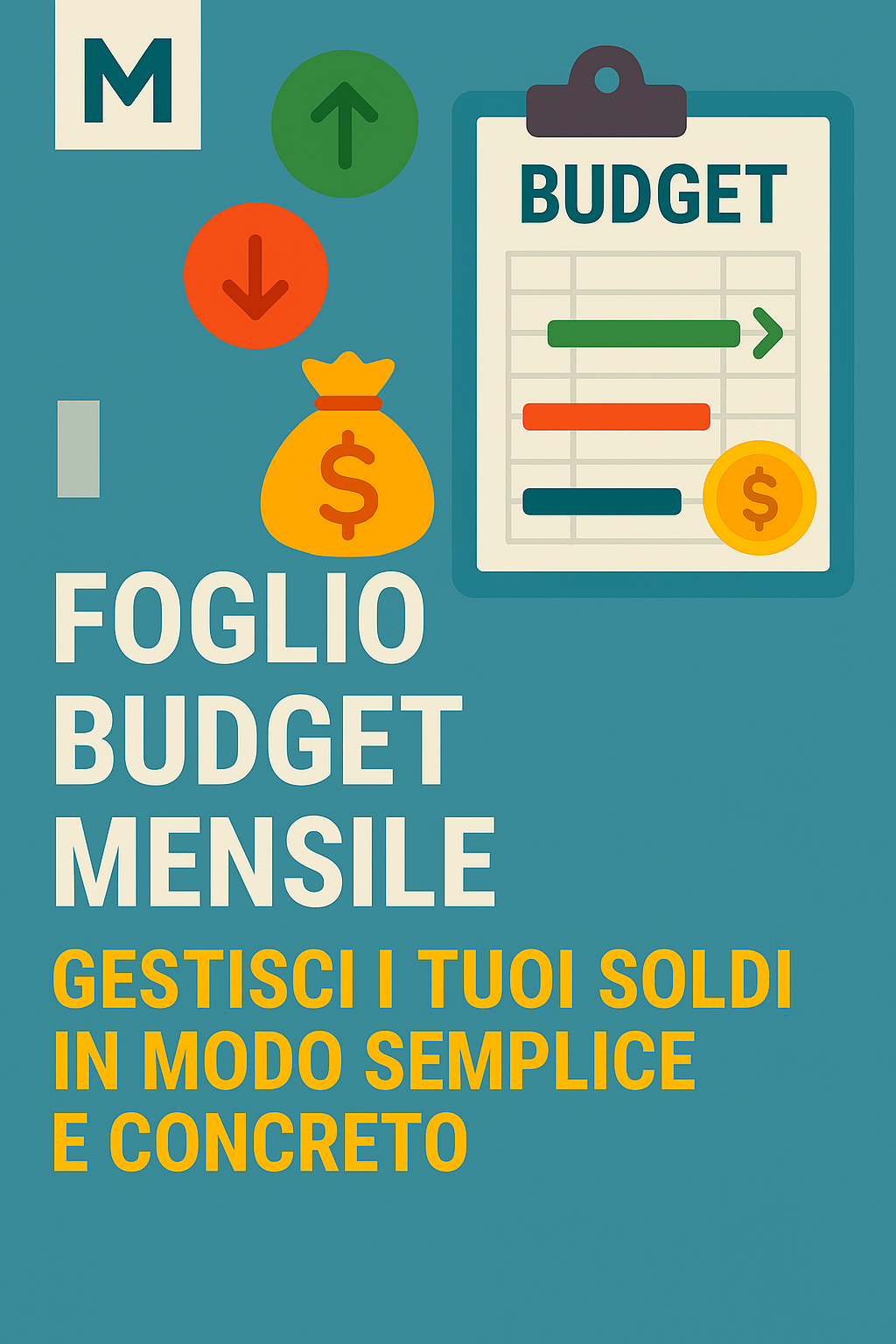 Foglio Budget Mensile: Gestisci i Tuoi Soldi in Modo Semplice e Concreto