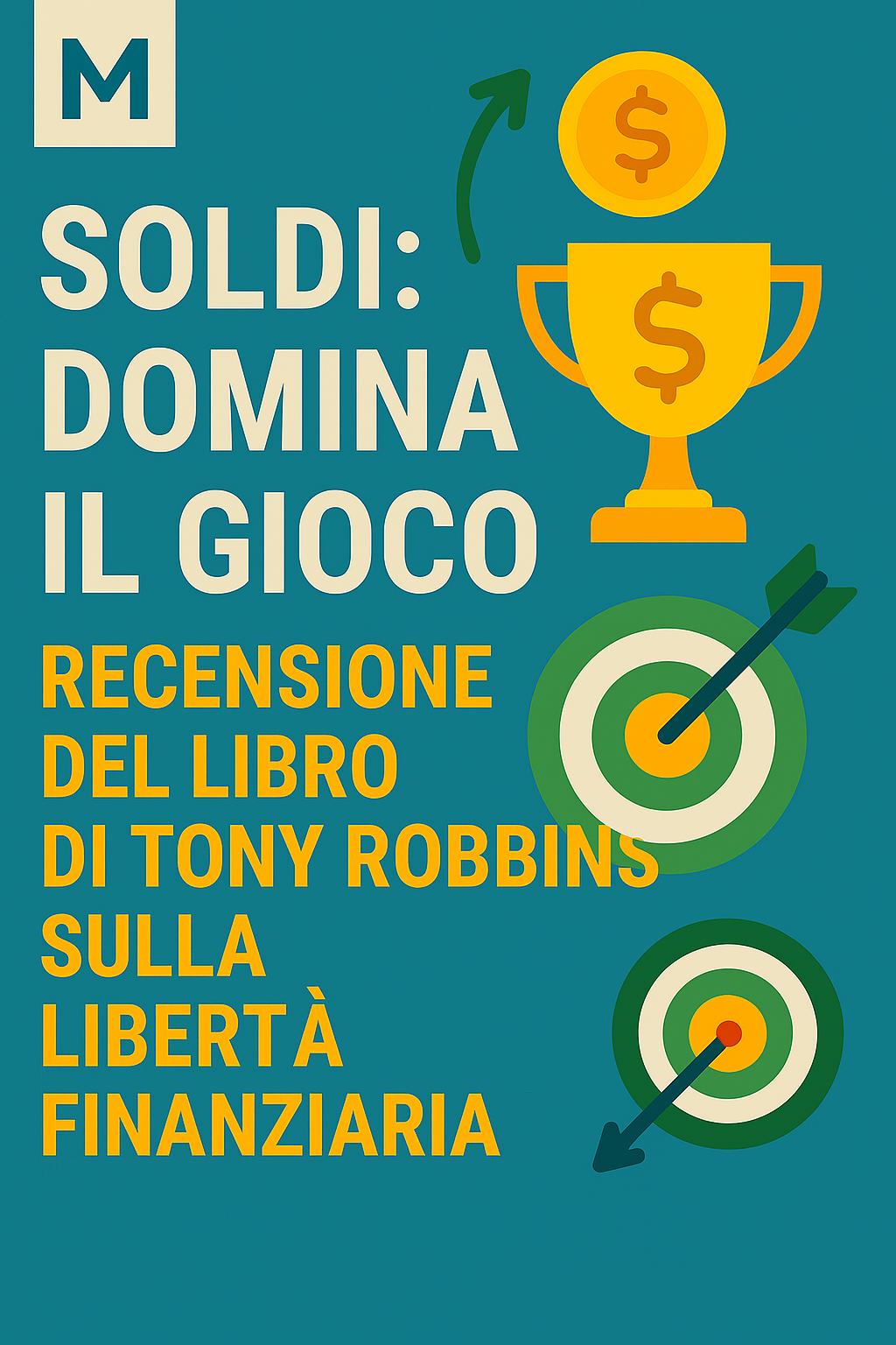 Soldi: Domina il Gioco – Recensione del libro di Tony Robbins sulla libertà finanziaria