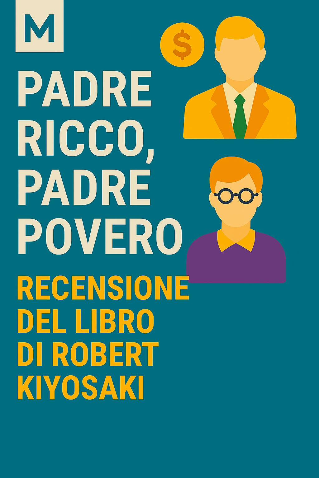 Padre Ricco, Padre Povero – Recensione del libro di Robert Kiyosaki