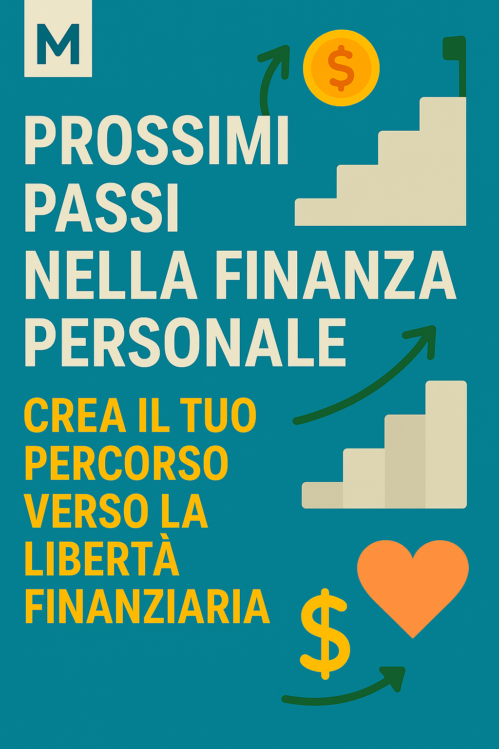Prossimi passi nella finanza personale: crea il tuo percorso verso la libertà finanziaria