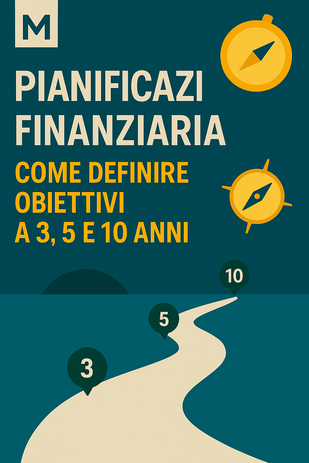 Pianificazione finanziaria: come definire obiettivi a 3, 5 e 10 anni