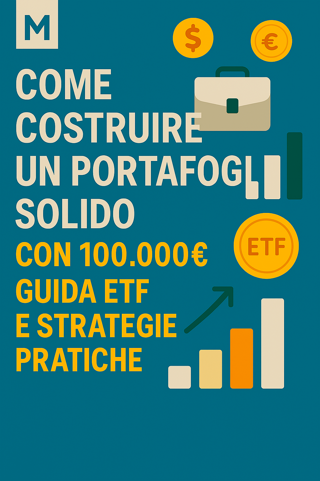 Come costruire un portafoglio solido con 100.000€: guida ETF e strategie pratiche