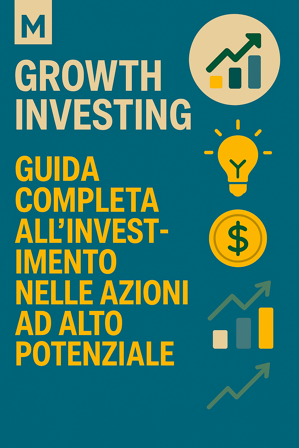 Growth Investing: guida completa all’investimento nelle azioni ad alto potenziale
