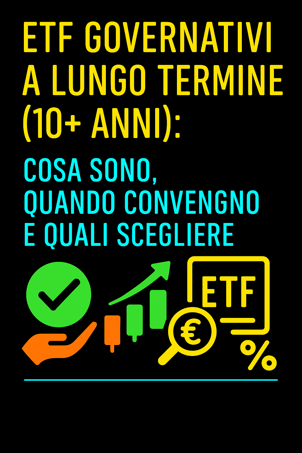 ETF Governativi a Lungo Termine (10+ Anni): Cosa Sono, Quando Convengono e Quali Scegliere