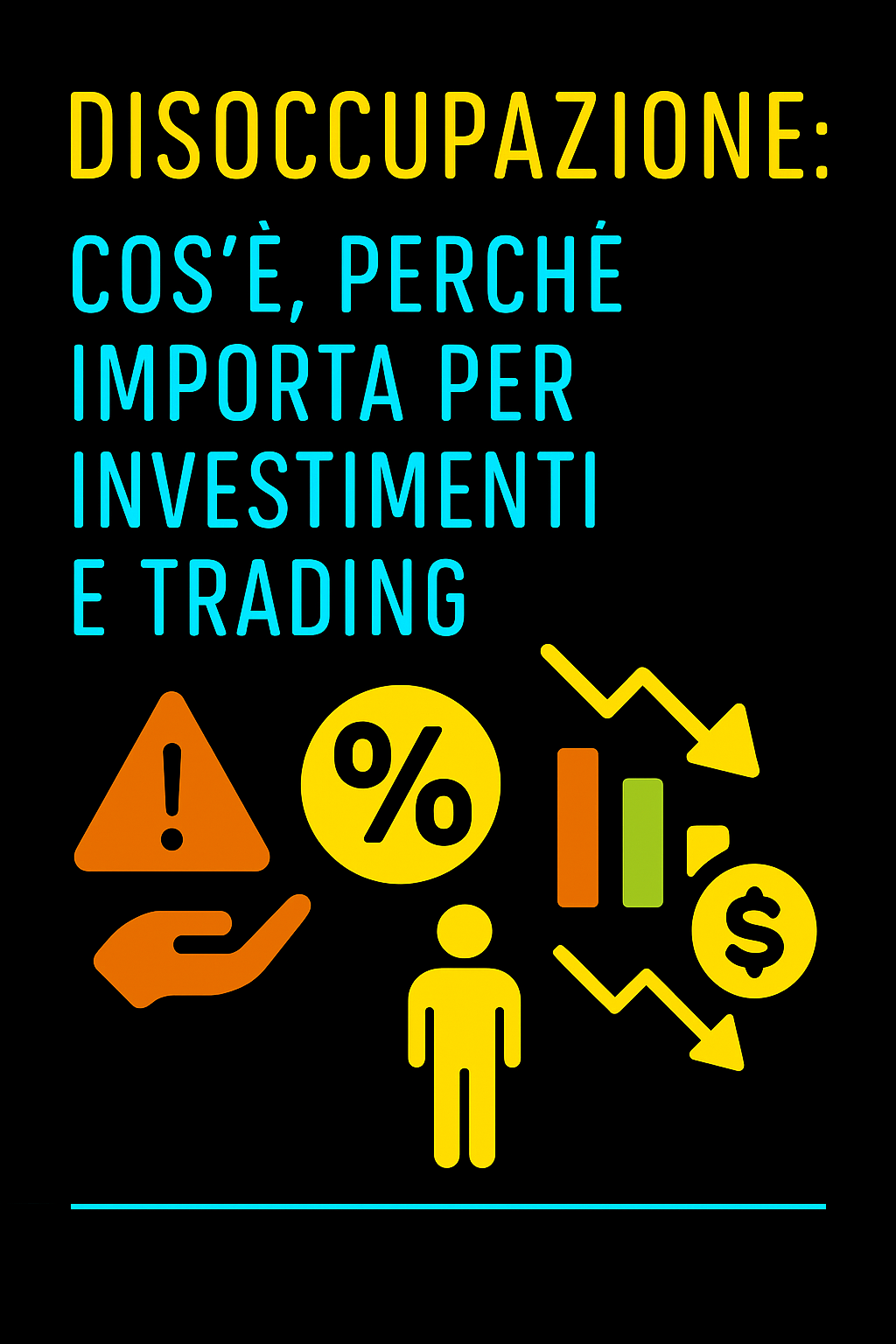 Disoccupazione: Cos’è, Perché Importa per Investimenti e Trading