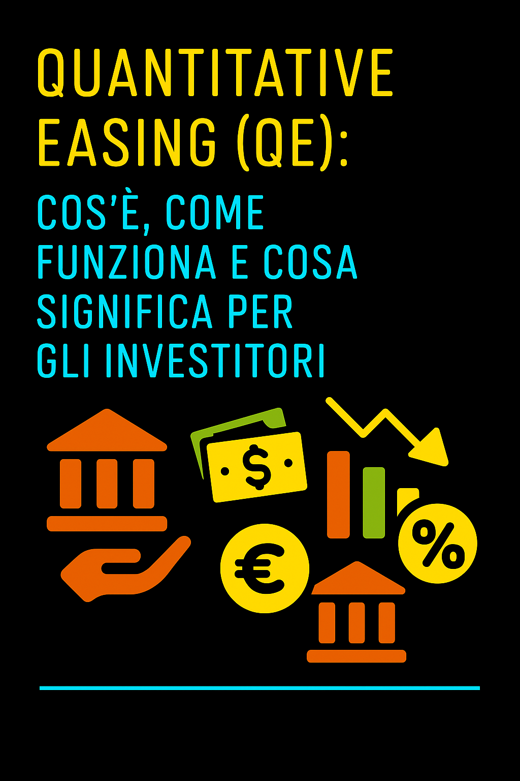 Quantitative Easing (QE): Cos’è, Come Funziona e Cosa Significa per gli Investitori