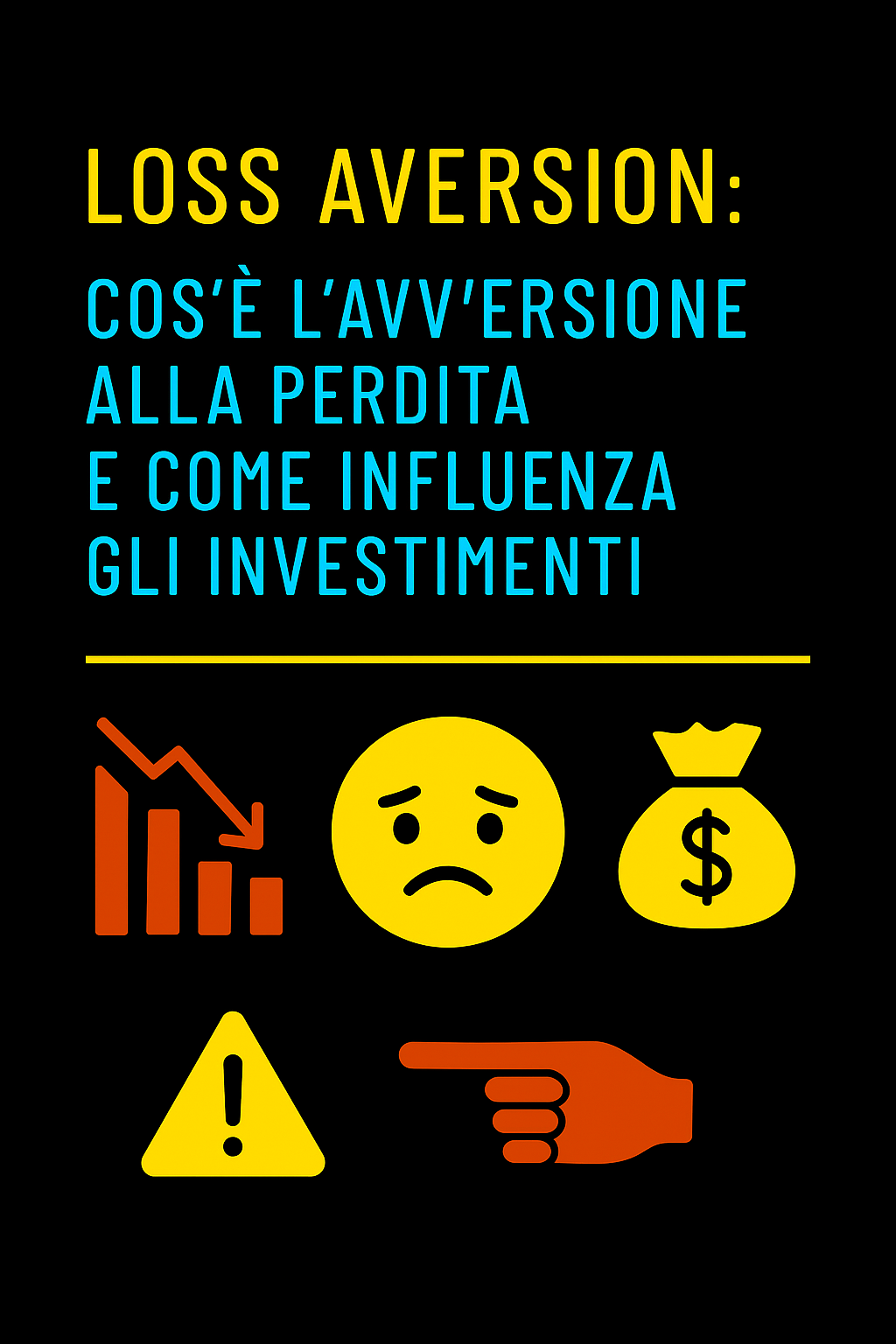 Loss Aversion: Cos’è l’Avversione alla Perdita e Come Influenza gli Investimenti