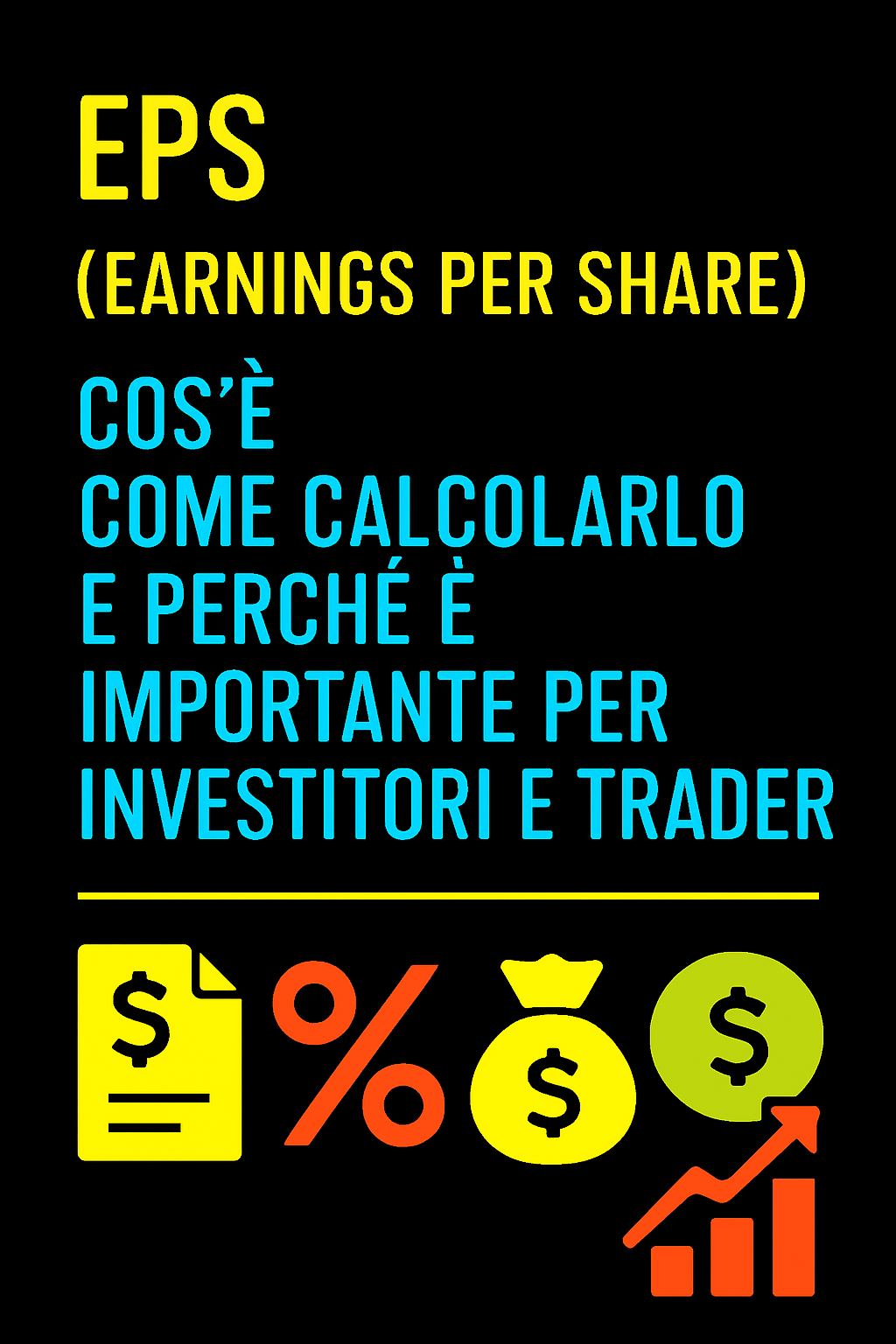 EPS (Earnings Per Share): Cos’è, Come Calcolarlo e Perché è Importante per Investitori e Trader