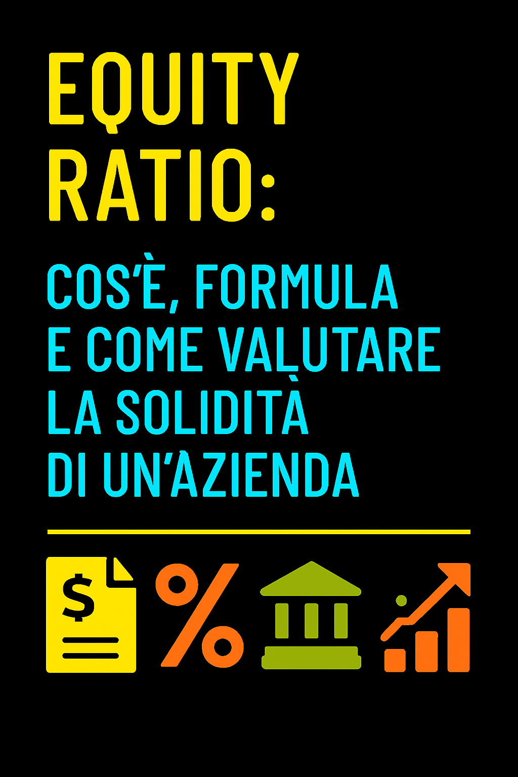Equity Ratio: Cos’è, Formula e Come Valutare la Solidità di un’Azienda