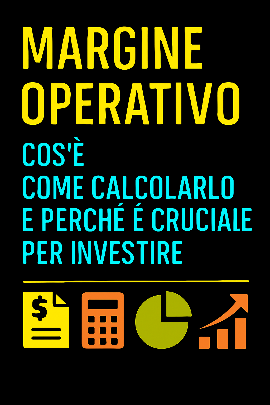 Margine Operativo: Cos’è, Come Calcolarlo e Perché è Cruciale per Investire