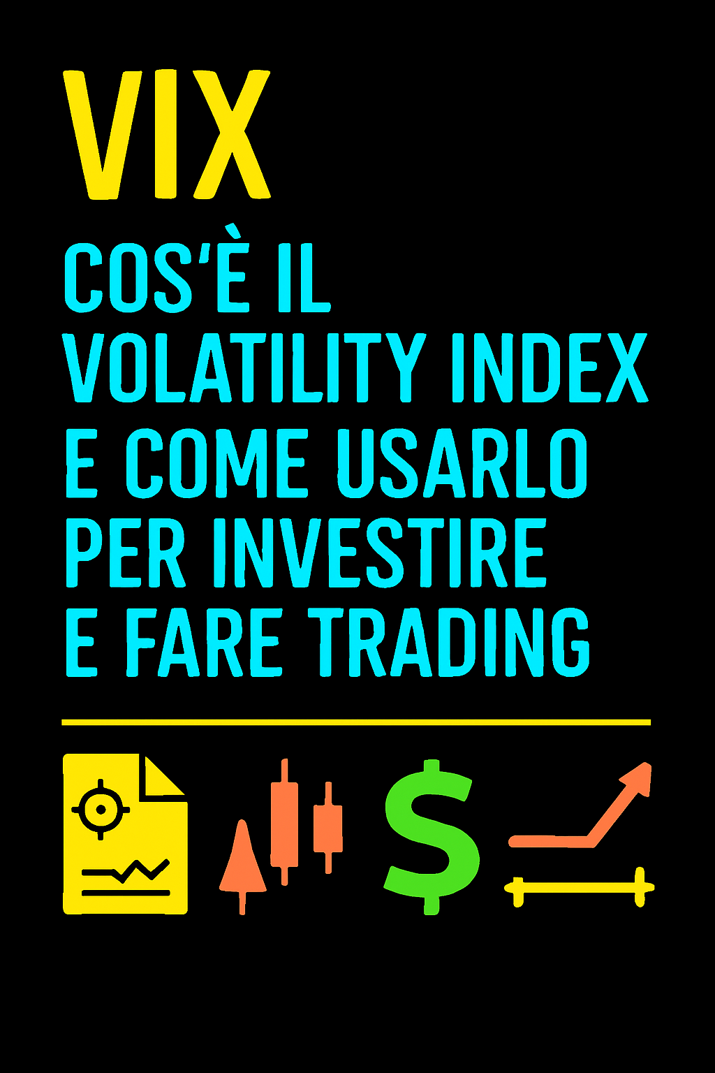 VIX: Cos’è il Volatility Index e Come Usarlo per Investire e Fare Trading