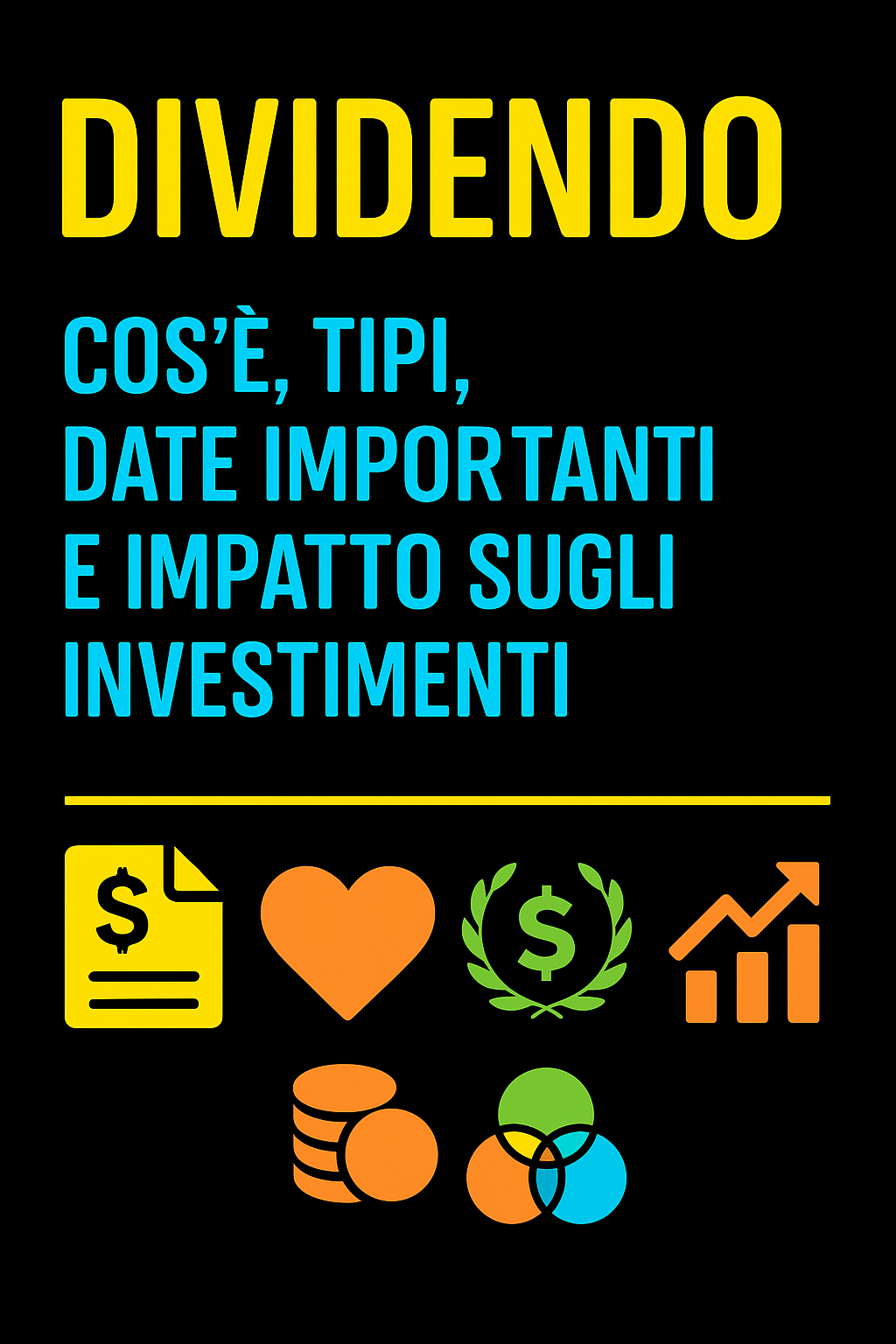 Dividendo: Cos’è, Tipi, Date Importanti e Impatto sugli Investimenti