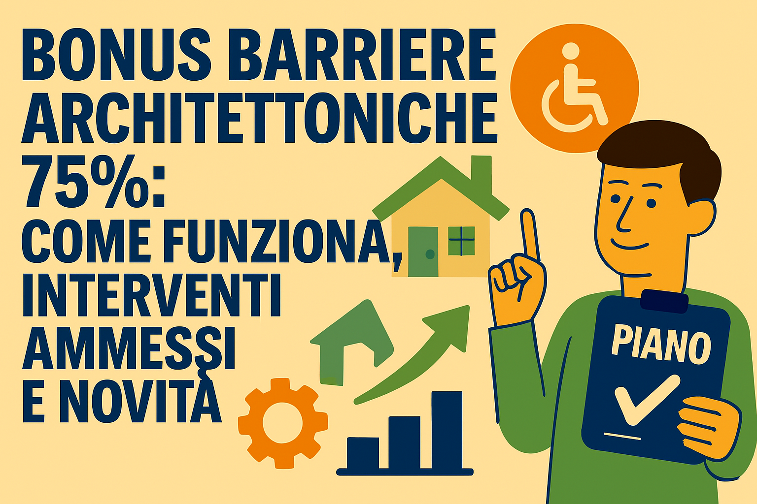 Bonus Barriere Architettoniche 75% : Come Funziona, Interventi Ammessi e Novità