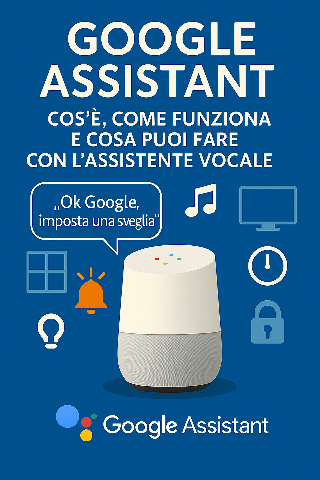 Google Assistant: cos’è, come funziona e cosa puoi fare con l’assistente vocale di Google