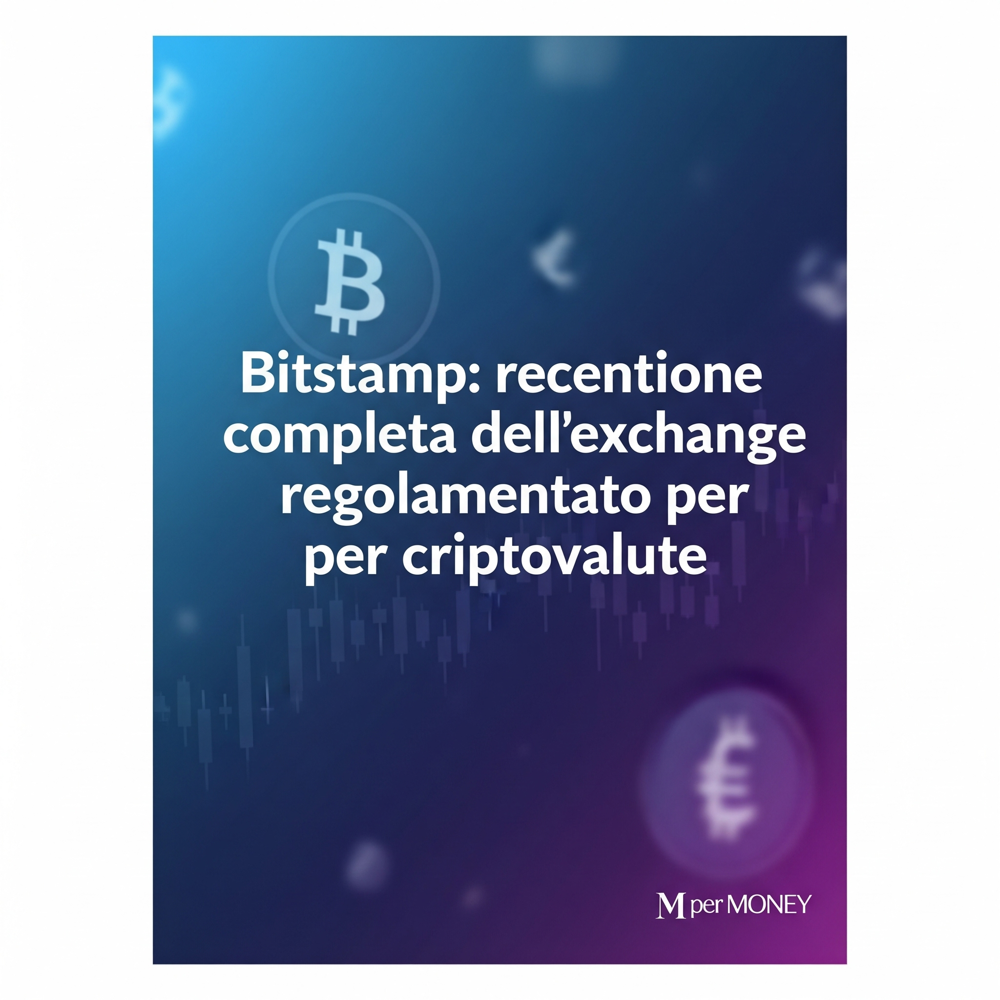 Bitstamp: recensione completa dell’exchange regolamentato per criptovalute