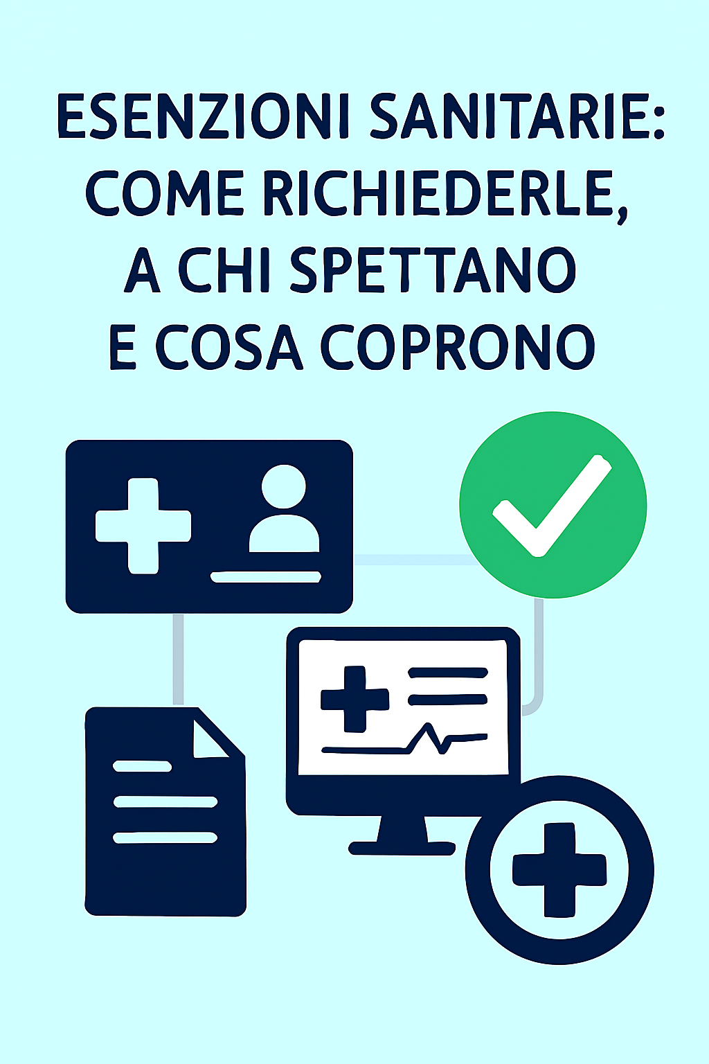 Esenzioni sanitarie: come richiederle, a chi spettano e cosa coprono