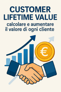 Customer Lifetime Value: calcolare e aumentare il valore di ogni cliente