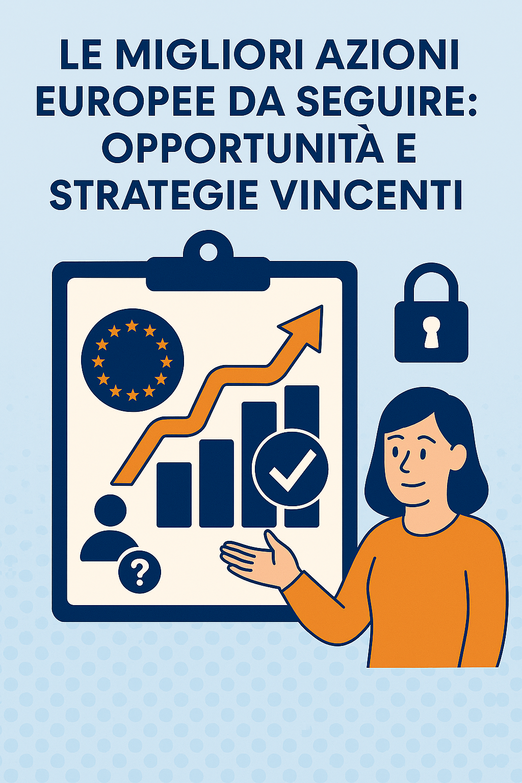 Le migliori azioni europee da seguire: opportunità e strategie vincenti