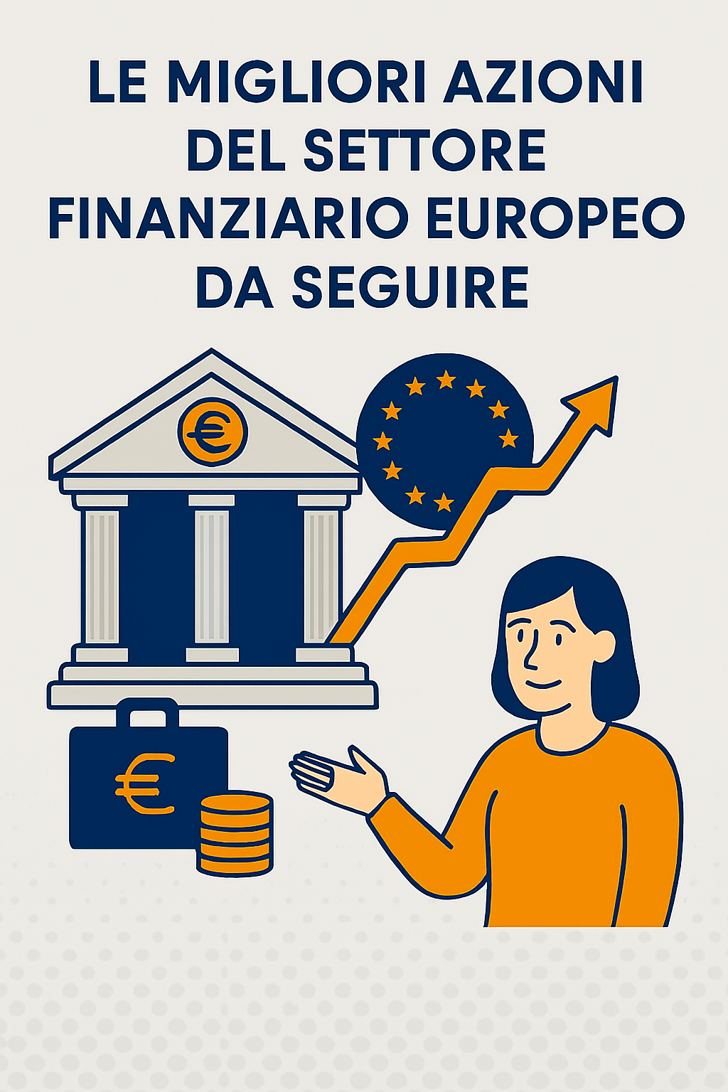 Le migliori azioni del settore finanziario europeo da seguire