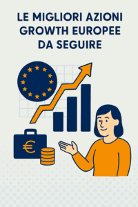 Le migliori azioni growth europee da seguire